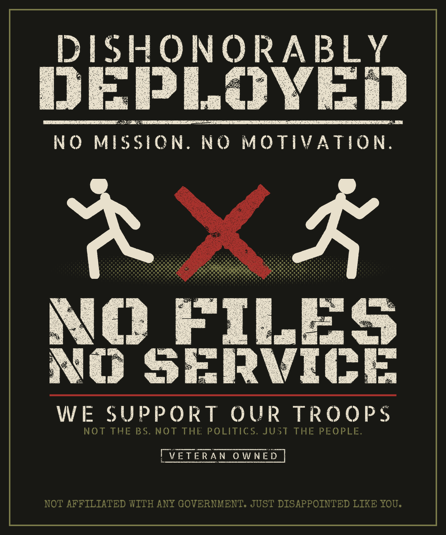 Stencil wordmark Dishonorably Deployed over two running stick figures, a red X and the words No Files No Service